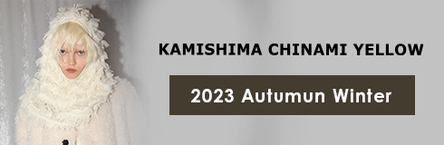 KAMISHIMA CHINAMI （カミシマチナミ）公式通販サイト